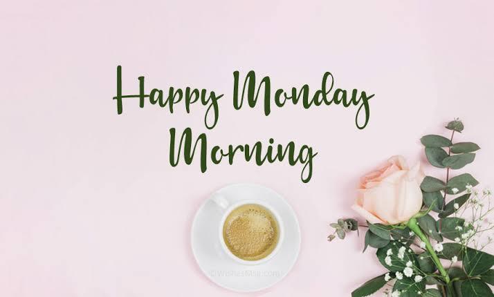 Monday Morning Greetings